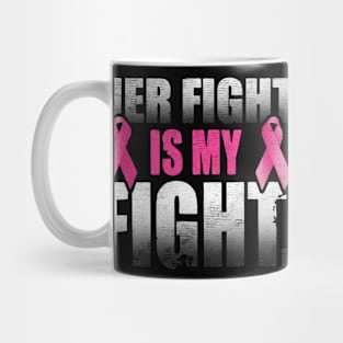 Her fight is my fight Mug
